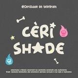 cèrishade !