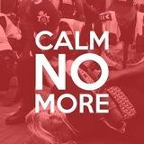 CALM NO MORE