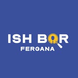 FERGANA ISH BOR 📦
