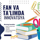 Fan va ta'limda innovatsiya