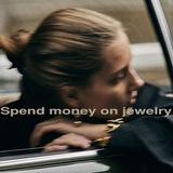 Spend money on jewelry