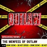 The Menfess Of Outlaw