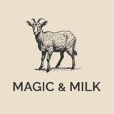 MAGIC & MILK