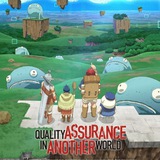 Quality Assurance in Another World