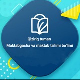 Qiziriq_tuman_Maktabgacha va maktab ta'limi bo'limi yangiliklari