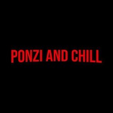Ponzi And Chill