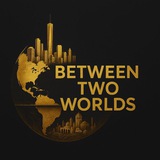 Between Two Worlds