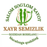🥗XAYR SEMIZLIK SALOM SOG'LOM XAYOT