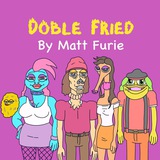 Doble Fried by Matt Furie