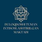 Buloqboshi tuman ixtisoslashtrilgan maktabi