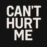 Cant hurt me...