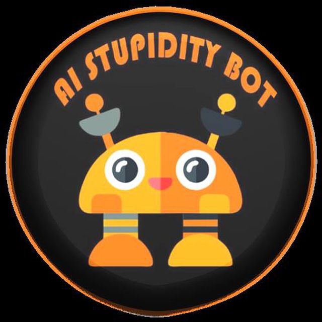 AI STUPIDITY BOT