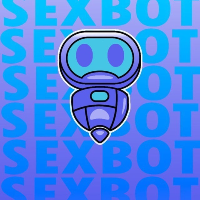 On Sexbot ☢️