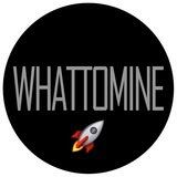 WHATTOMINE🚀Bot