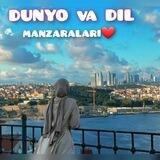 DUNYO va DIL manzaralari!
