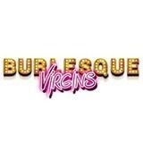 Burlesque & Virgins