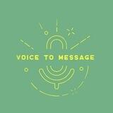 Voice to Message