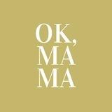 OK, MAMA Bot