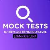 MOCK TESTS for IELTS/ CEFR/MULTILEVEL