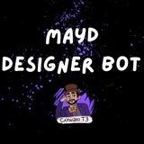 MAYD DESIGNER BOT