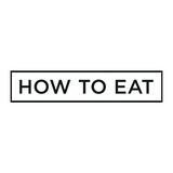 How to Eat