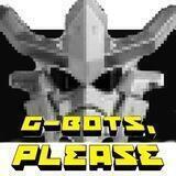 G-BOTS, PLEASE