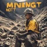 Mining Not ⛏