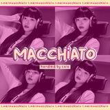 macchiato assist ♡.♡