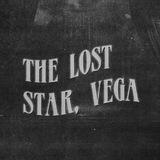 The Lost Star, Vega.