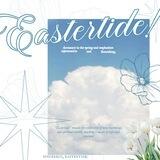 eastertide's dwells!