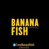 Banana fish assistant.